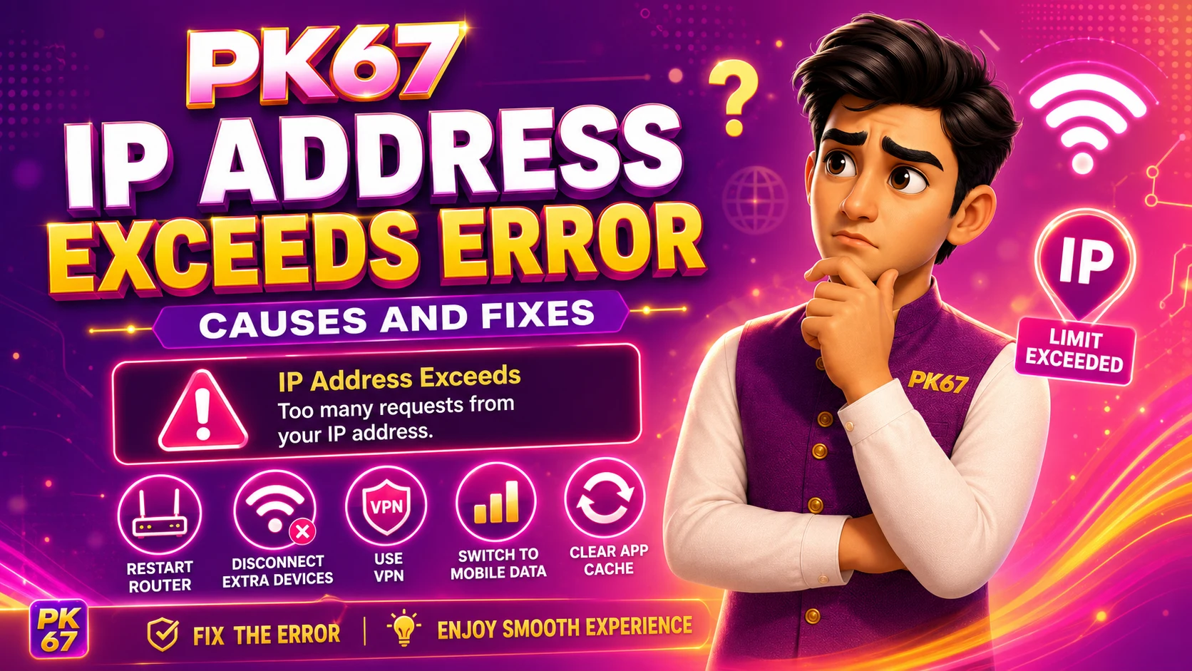 PK67 IP Address Exceeds Error cover with a Pakistani cartoon player, network warning icons, and troubleshooting tips